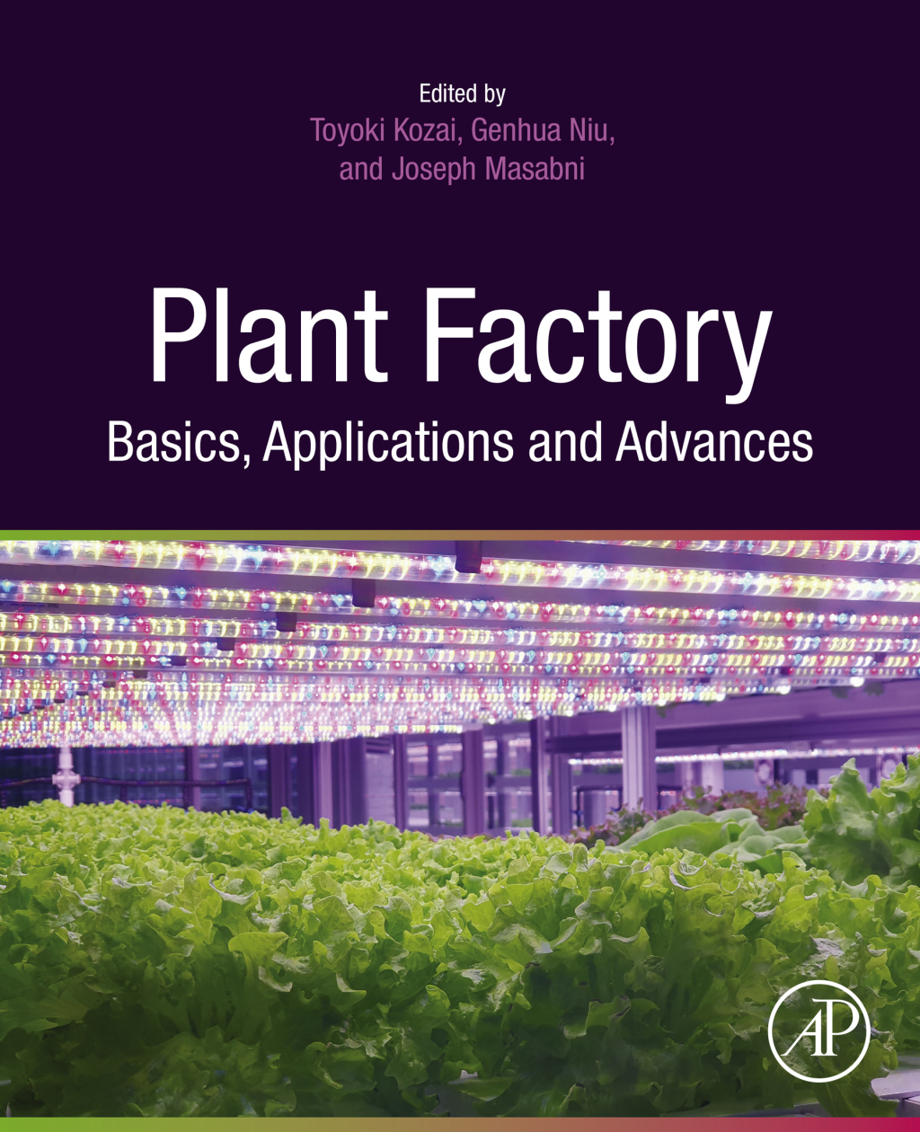 Plant Factory Basics, Applications and Advances 