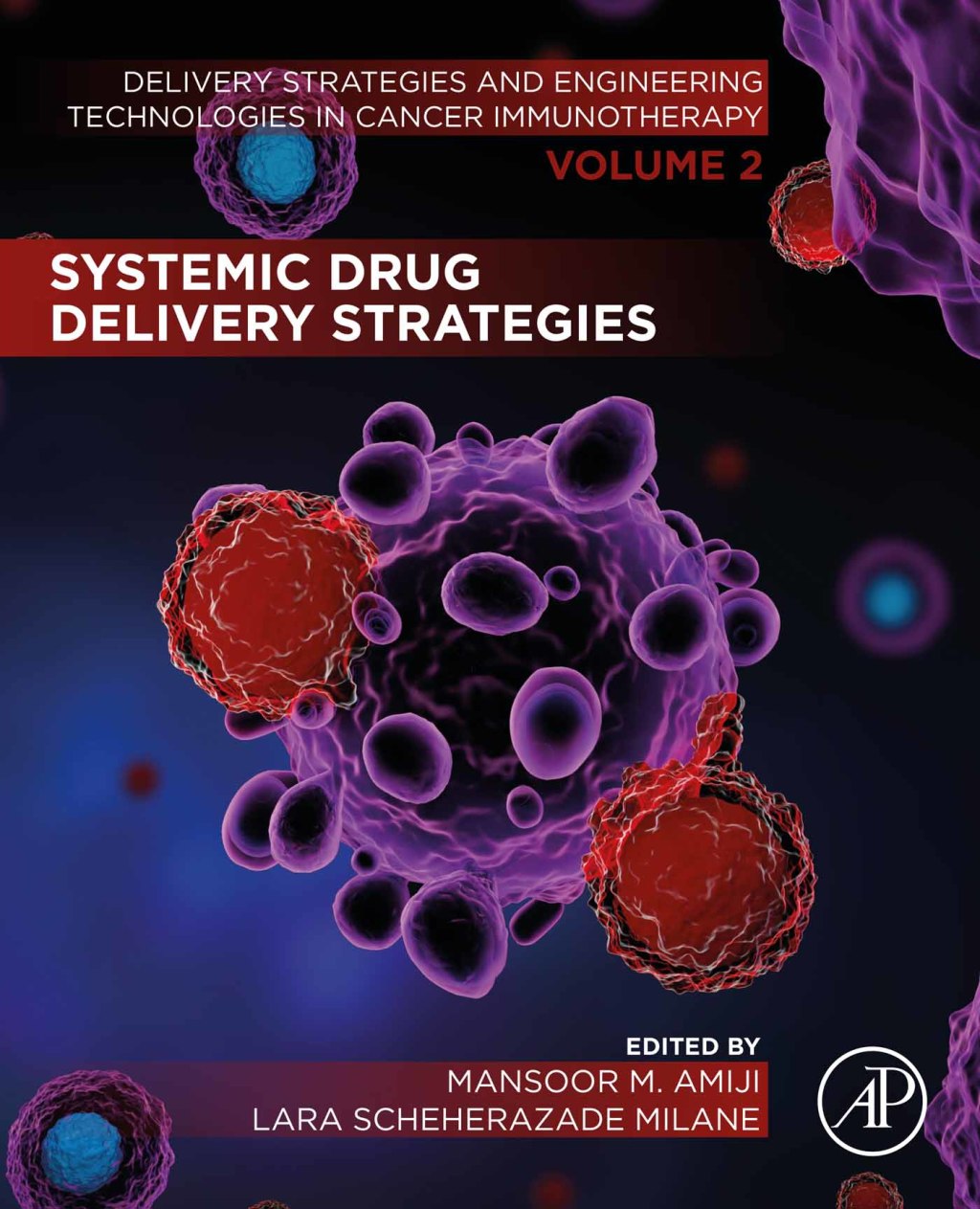 Systemic Drug Delivery Strategies Volume 2 of Delivery Strategies and Engineering Technologies in Cancer Immunotherapy 