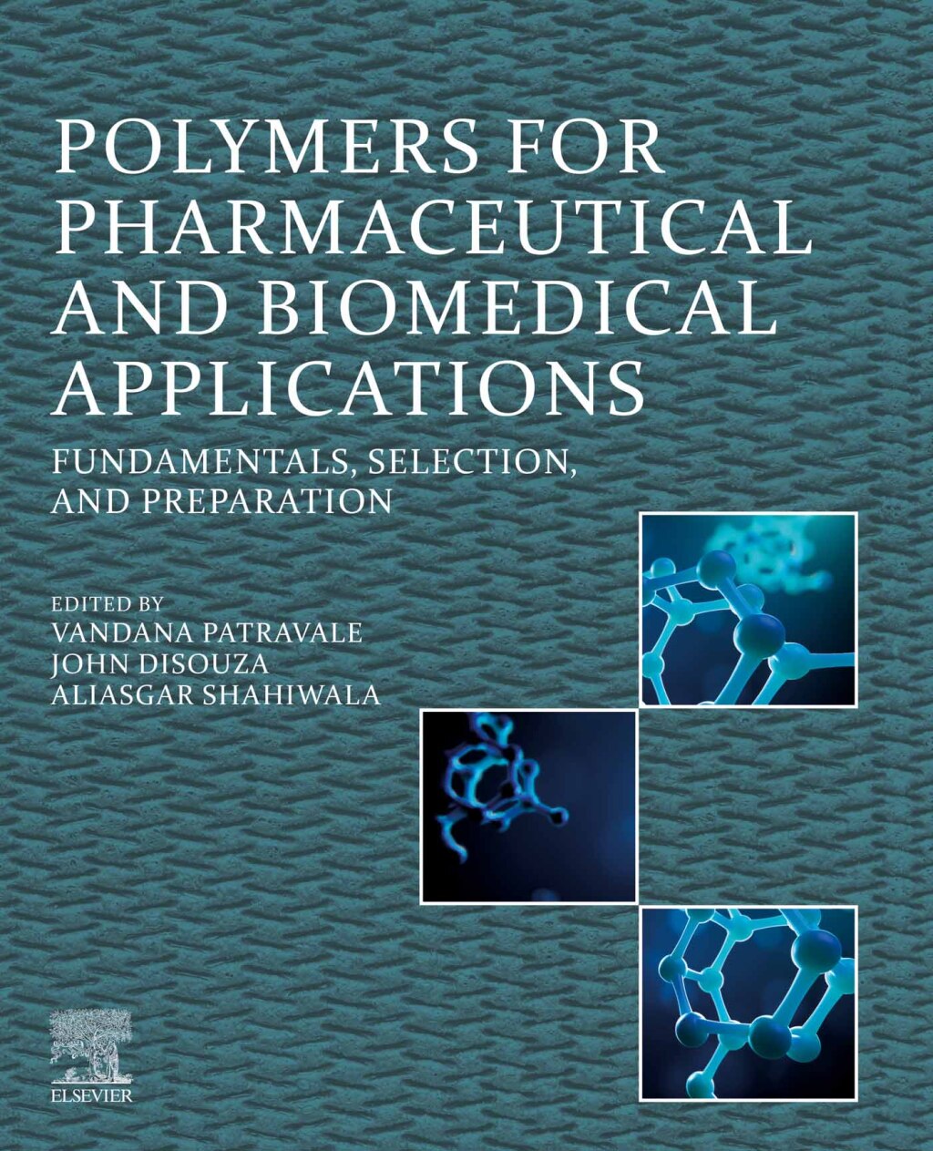 Polymers for Pharmaceutical and Biomedical Applications Fundamentals, Selection, and Preparation 1st Edition