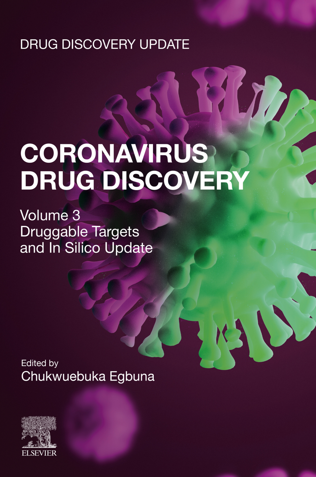 Coronavirus Drug Discovery Volume 3: Druggable Targets and In Silico Update 