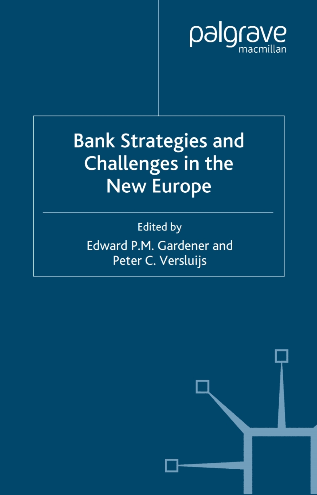 Bank Strategies and Challenges in the New Europe 1st Edition