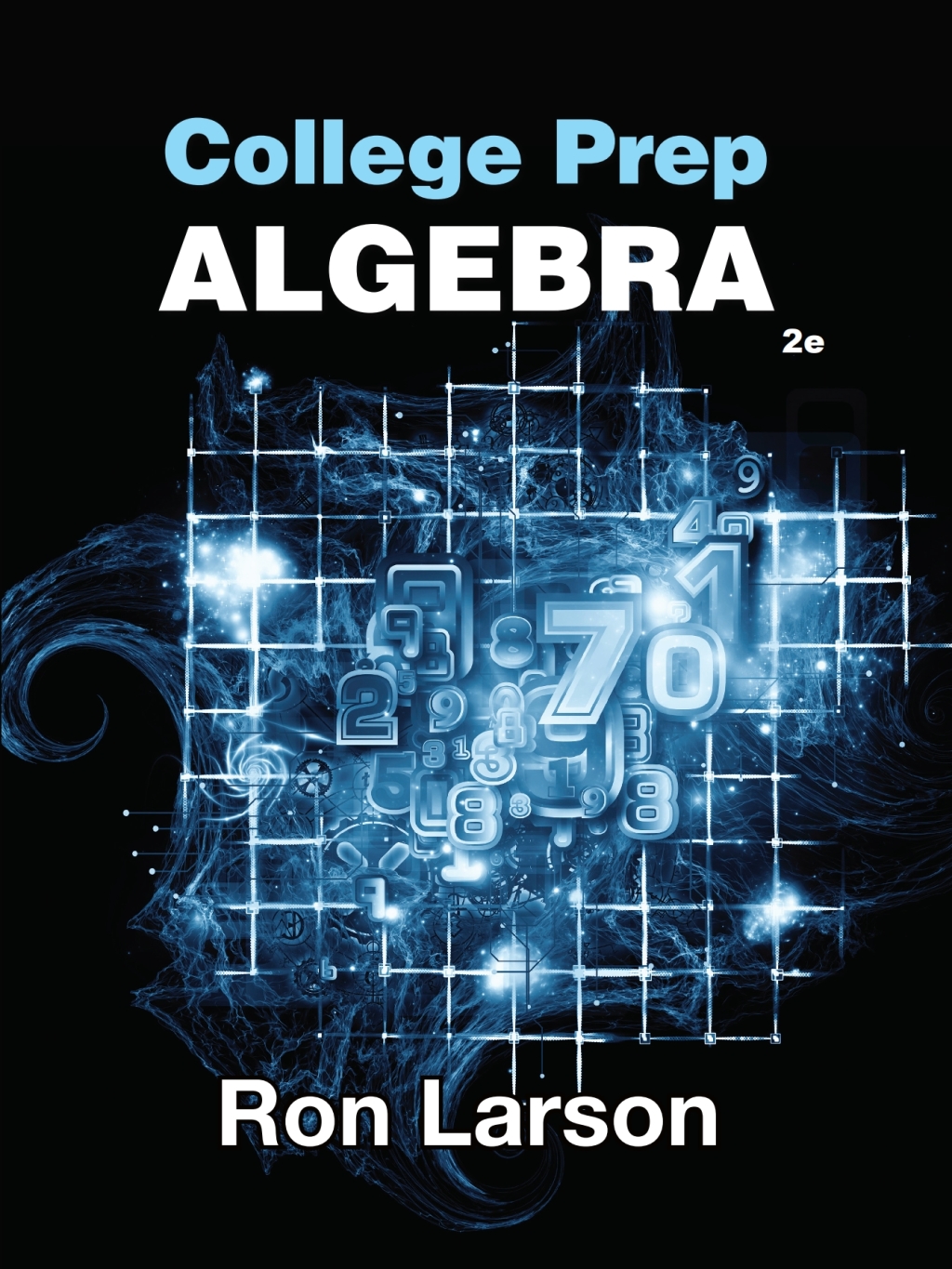 College Prep Algebra: Mathematics for College Readiness, 2nd, Student Edition 2nd Edition