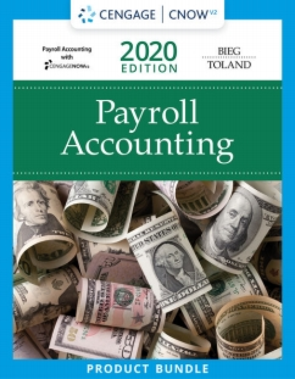 CengageNOWv2 for Bieg/Toland's Payroll Accounting 2020, 30th Edition [Instant Access], 1 term 30th Edition