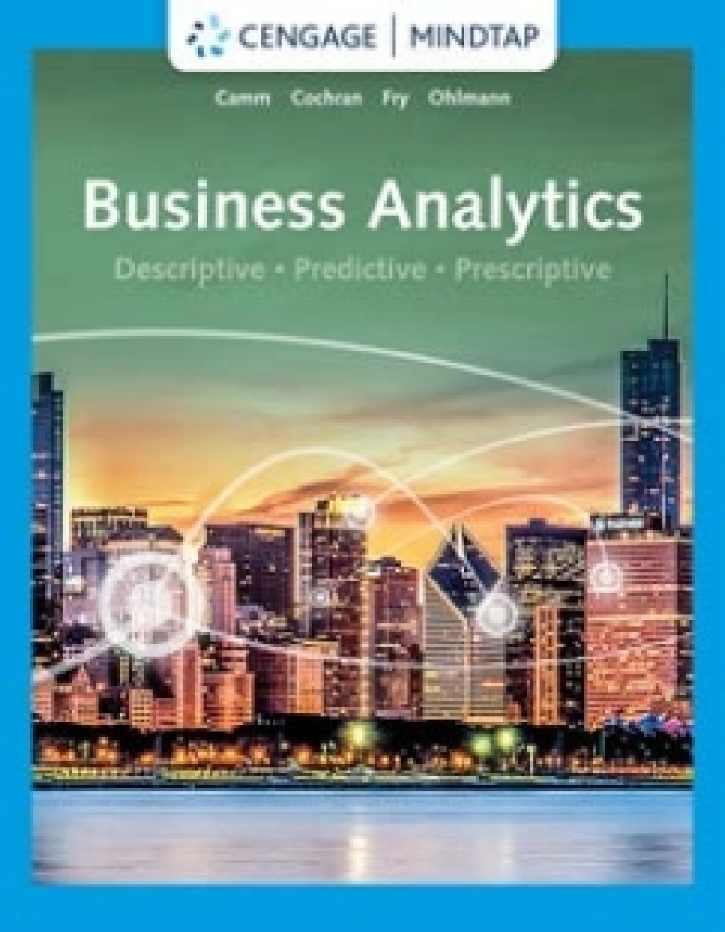 MindTap for Camm/Cochran/Fry/Ohlmann's Business Analytics, 4th Edition [Instant Access], 2 terms 4th Edition