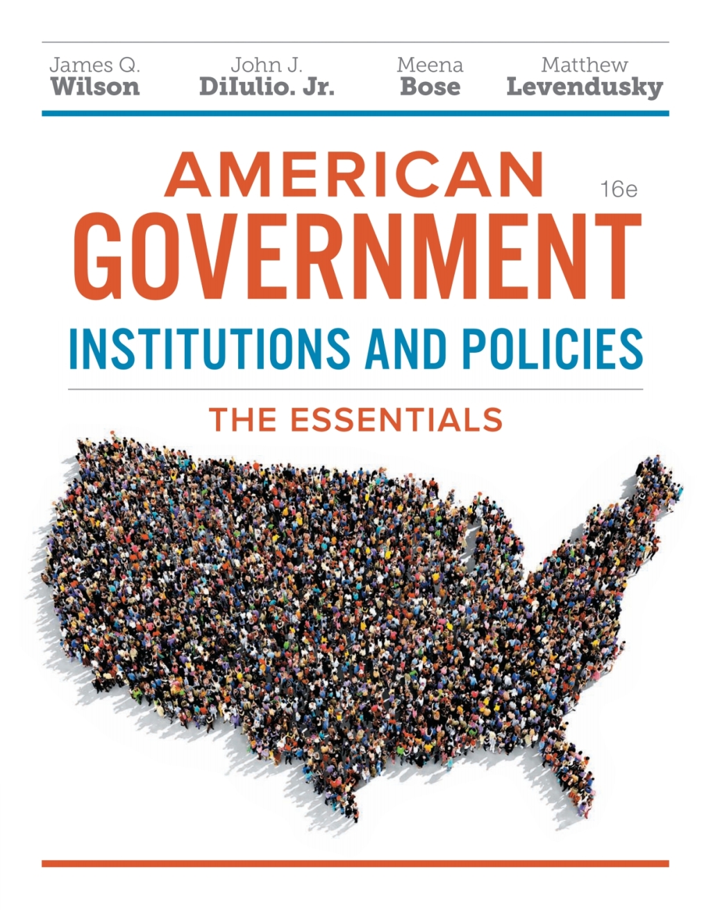 American Government, Essentials Edition: Institutions and Policies 16th Edition
