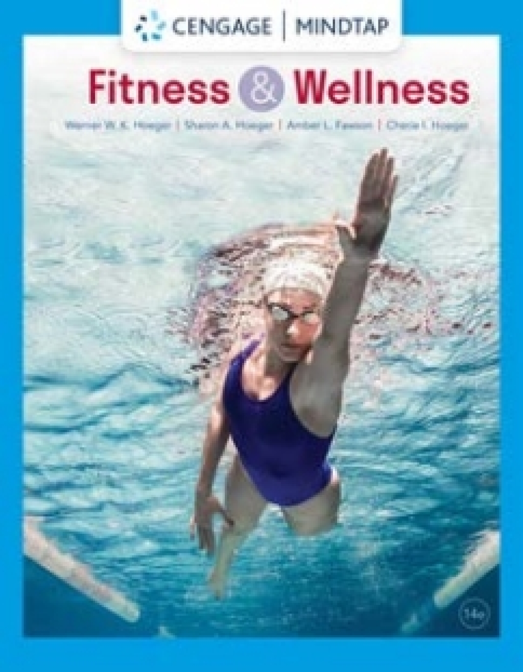 MindTap for Hoeger/Hoeger/Fawson/Hoeger's Fitness and Wellness, 14th Edition [Instant Access], 1 term 14th Edition