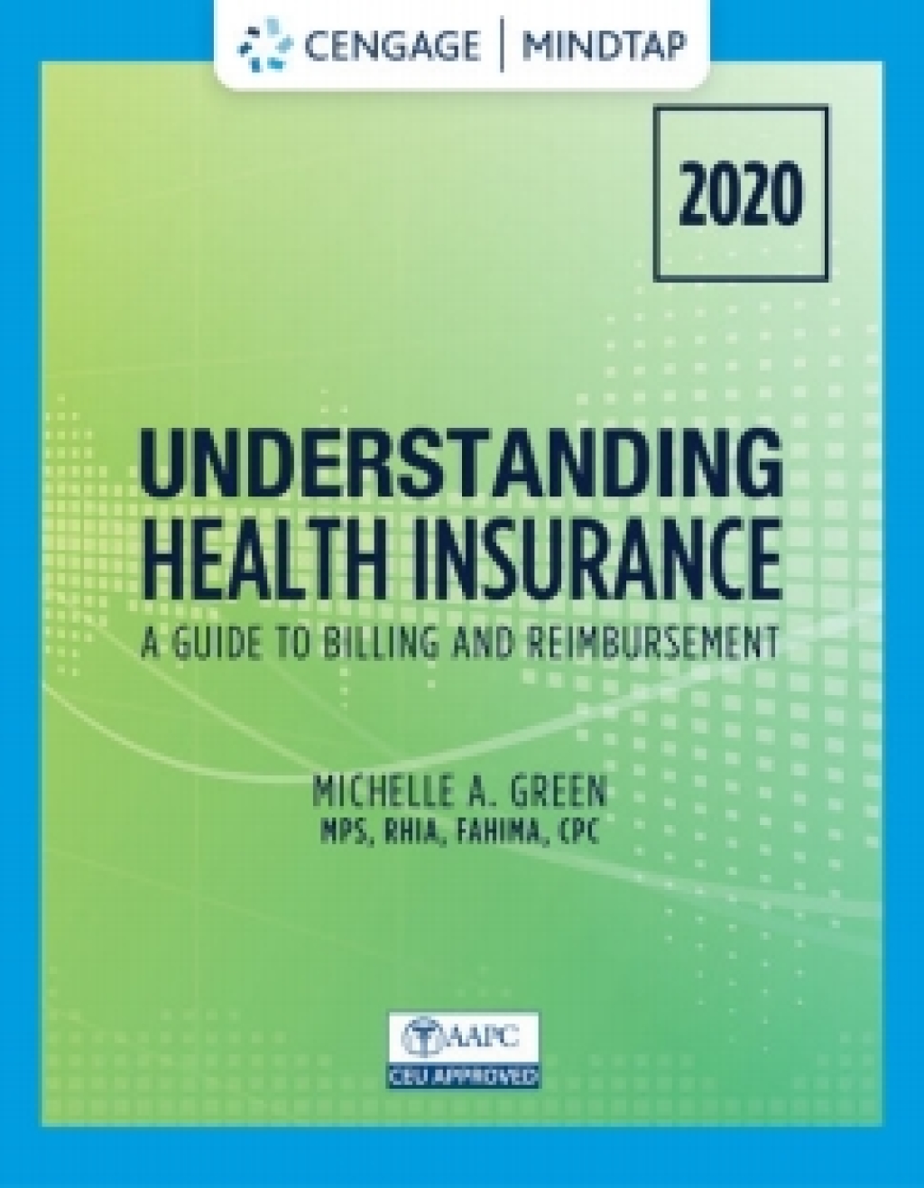 MindTap for Green's Understanding Health Insurance: A Guide to Billing and Reimbursement - 2020, 15th Edition [Instant Access], 2 terms 15th Edition