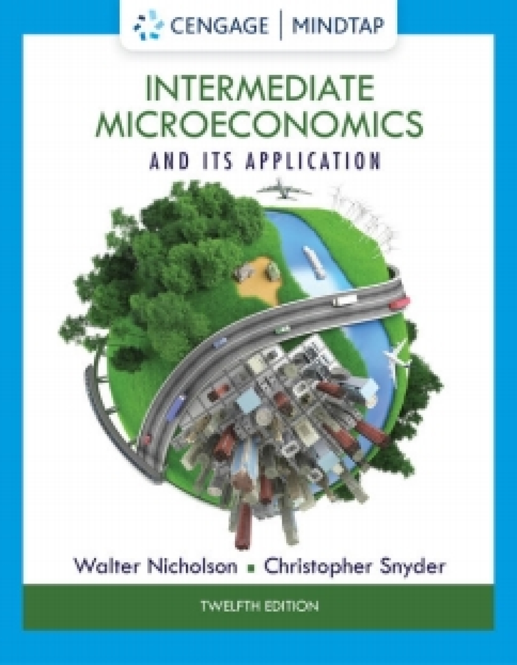 MindTap for Nicholson/Snyder's Intermediate Microeconomics and Its Application, 12th Edition [Instant Access], 1 term 12th Edition