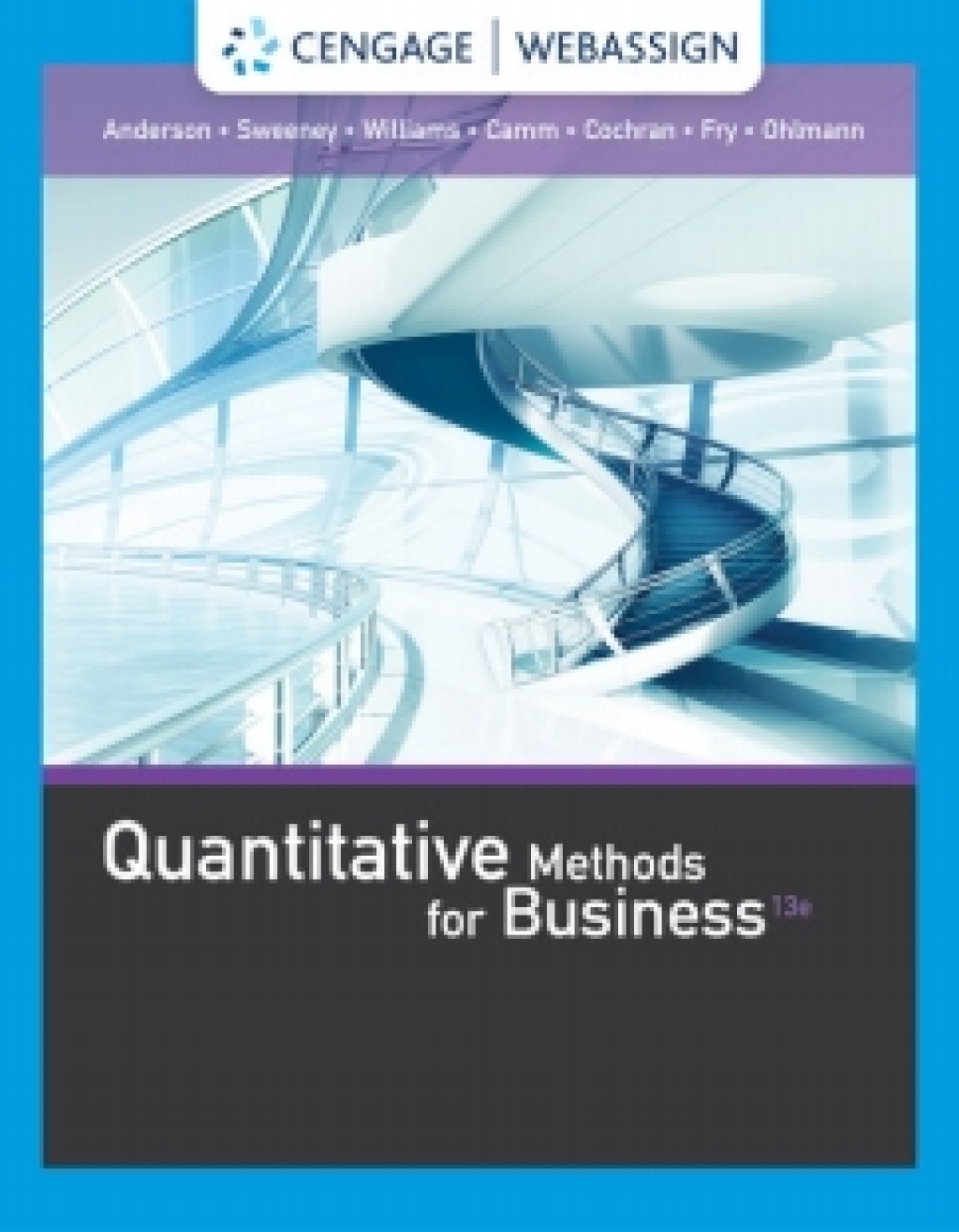 WebAssign for Anderson/Sweeney/Williams/Camm/Cochran/Fry/Ohlmann's Quantitative Methods For Business, 13th Edition [Instant Access], Multi-Term 13th Edition