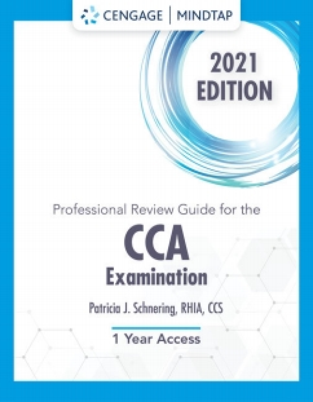 MindTap for Schnering's Professional Review Guide for the CCA Examinations, 2021, 1st Edition [Instant Access], 2 terms 1st Edition