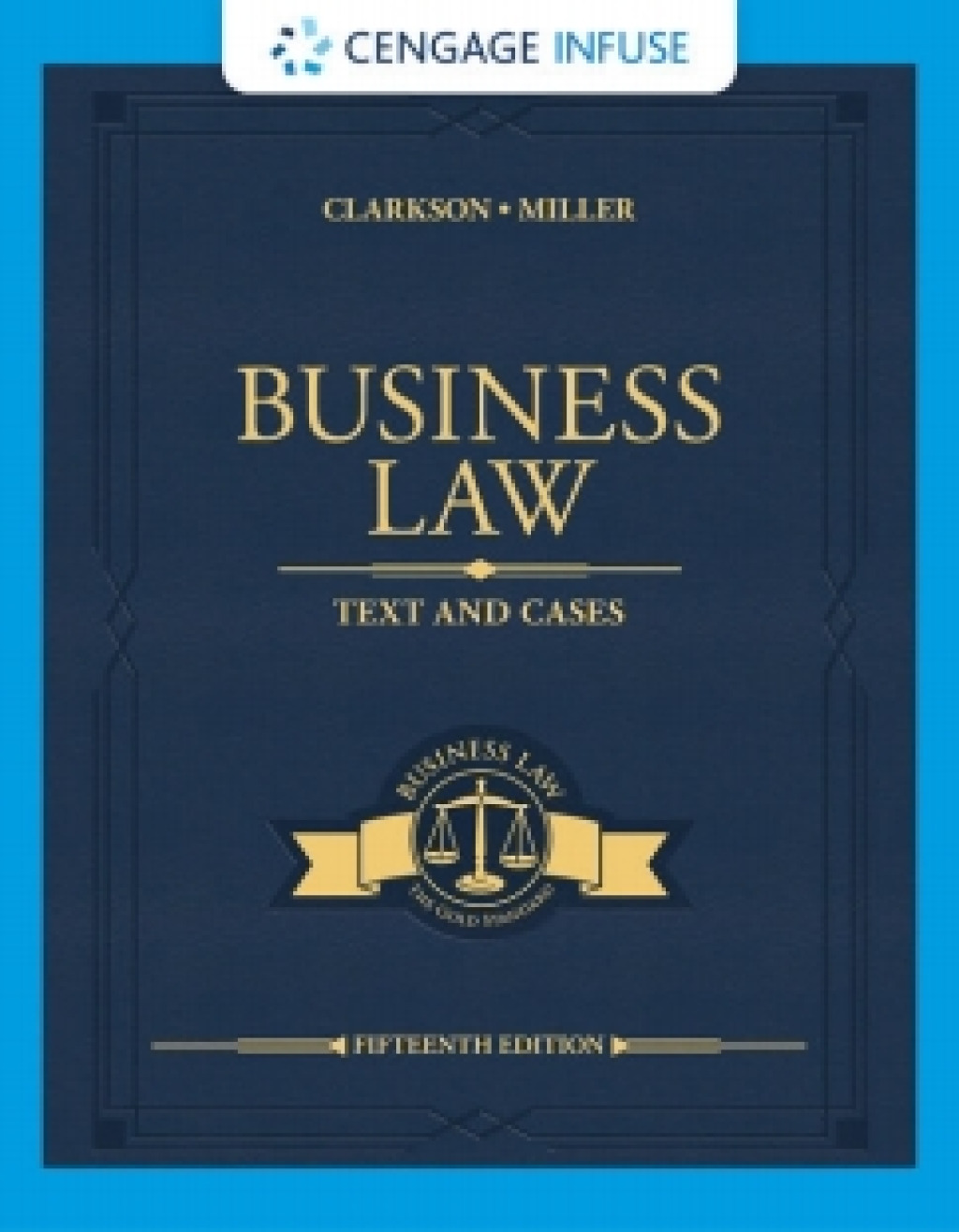Cengage Infuse for Clarkson/Miller's Business Law: Text & Cases 15th Edition