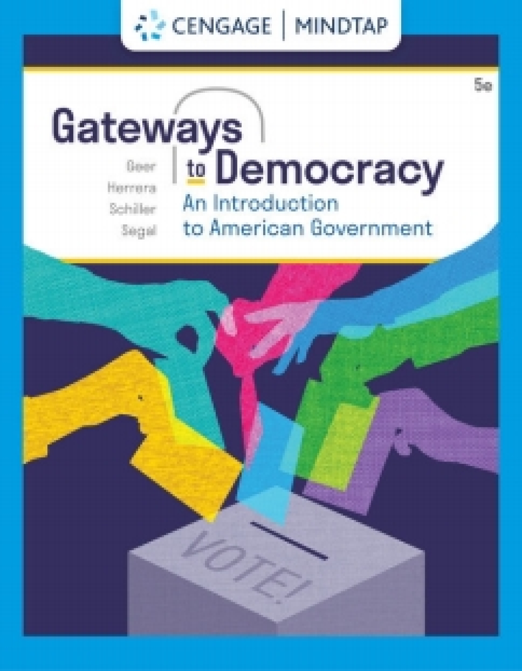 Cengage Infuse for Geer/Herrera/Schiller/Segal's Gateways to Democracy: An Introduction to American Government, 5th Edition [Instant Access], 1 term 5th Edition
