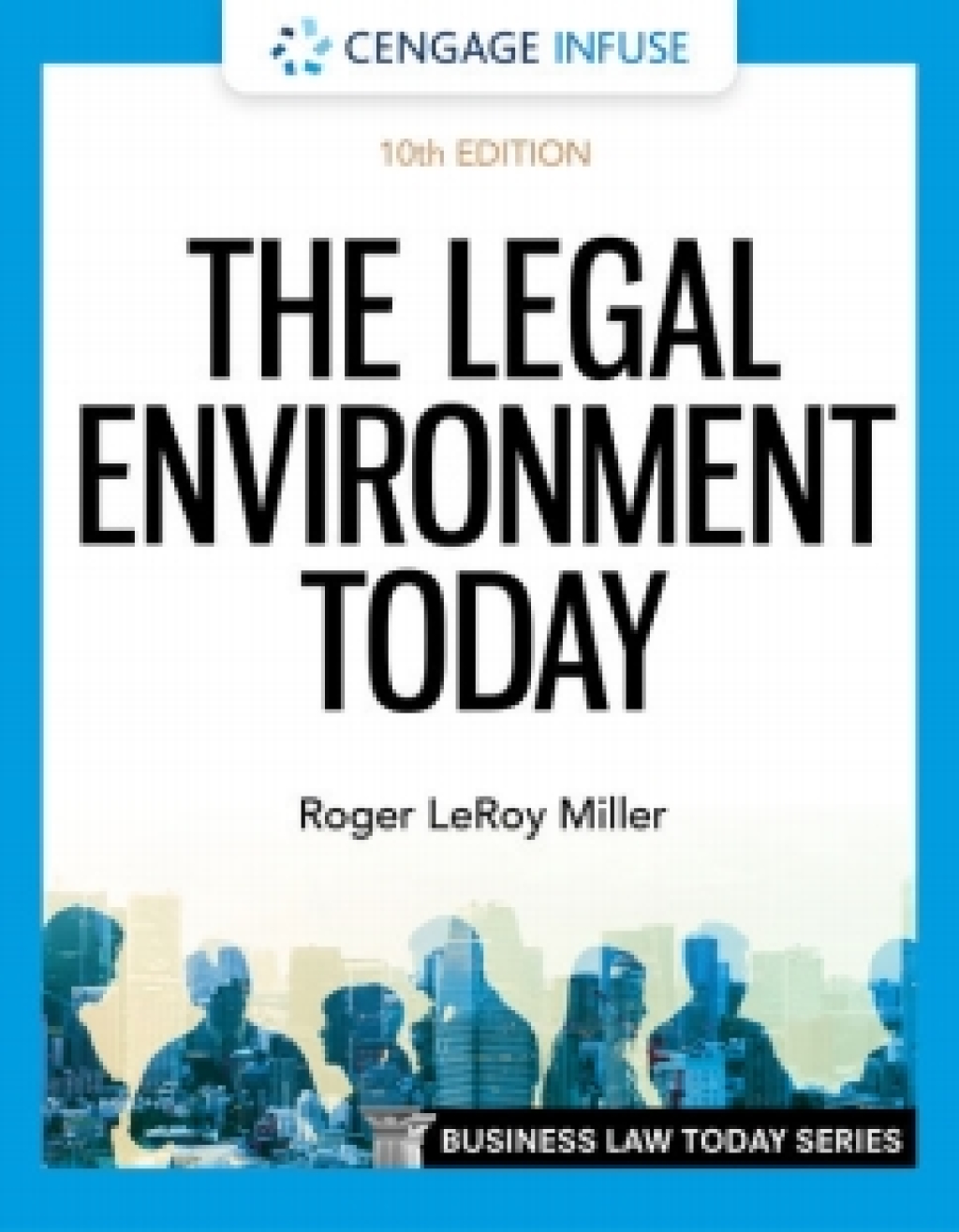 Cengage Infuse for Miller/Cross' The Legal Environment Today, 10th Edition [Instant Access], 1 term 10th Edition