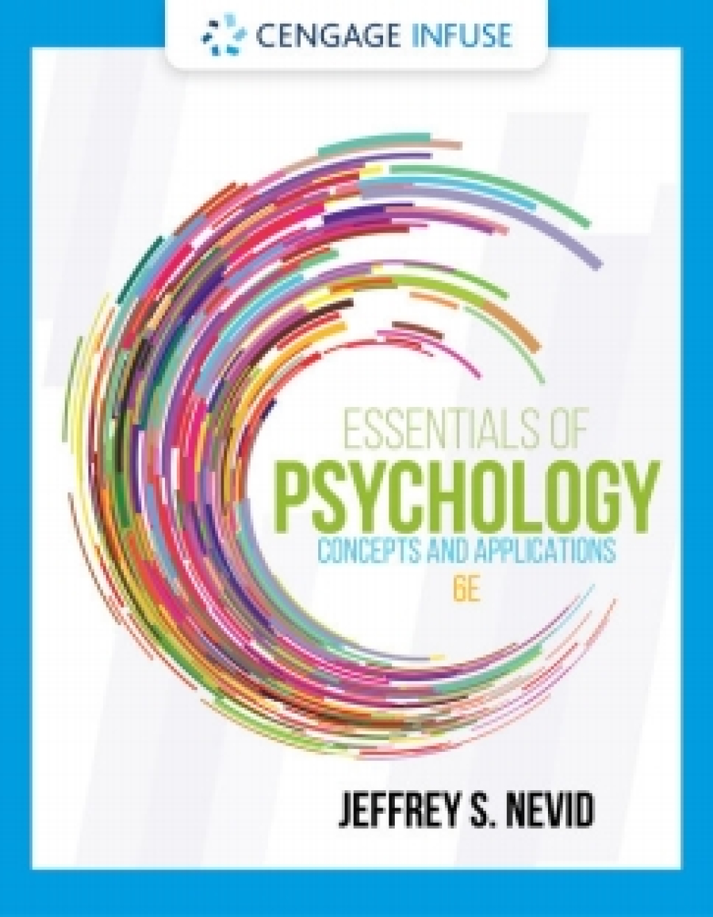 Cengage Infuse for Nevid's Essentials of Psychology: Concepts and Applications, 6th Edition [Instant Access], 1 term 6th Edition