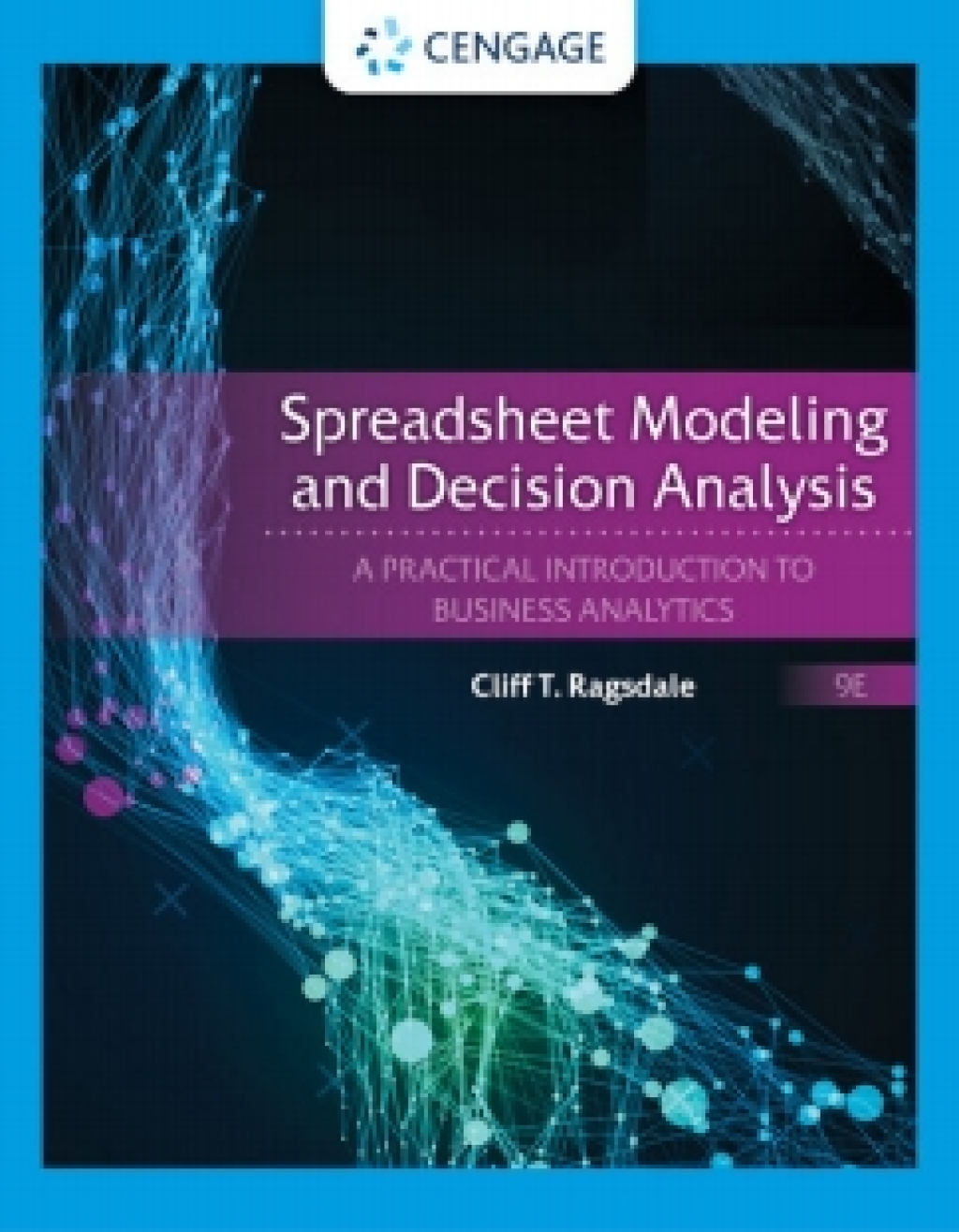 WebAssign for Ragsdale's Business Analytics for Spreadsheet Modeling & Decision Analysis: A Practical Introduction to Business Analytics, 9th Edition [Instant Access], Single-Term 9th Edition