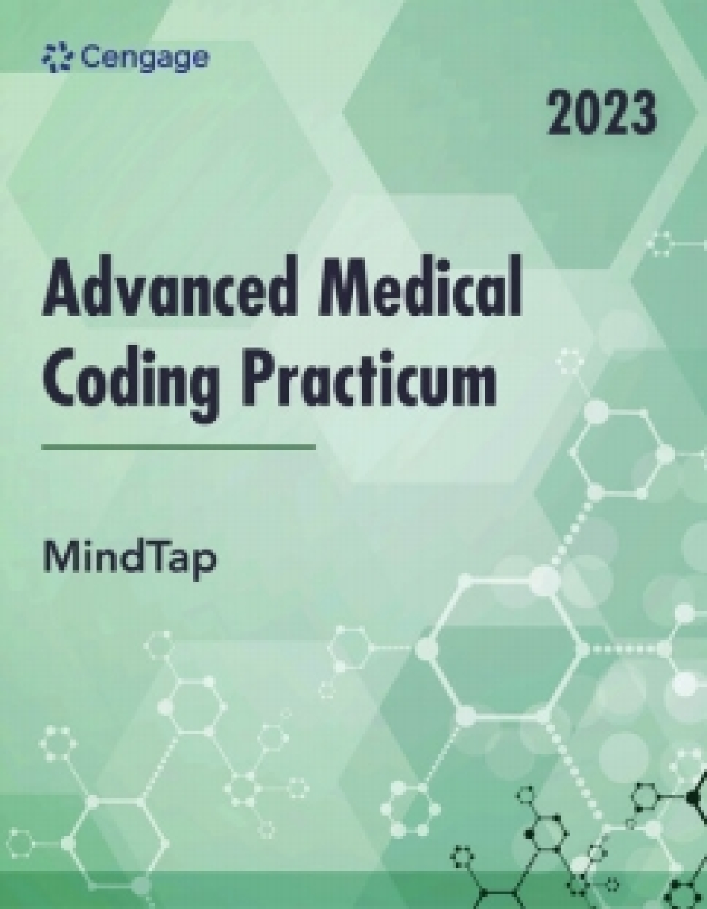 MindTap for Cengage's Advanced Medical Coding Practicum, 2023 Edition 2 terms Instant Access 1st Edition
