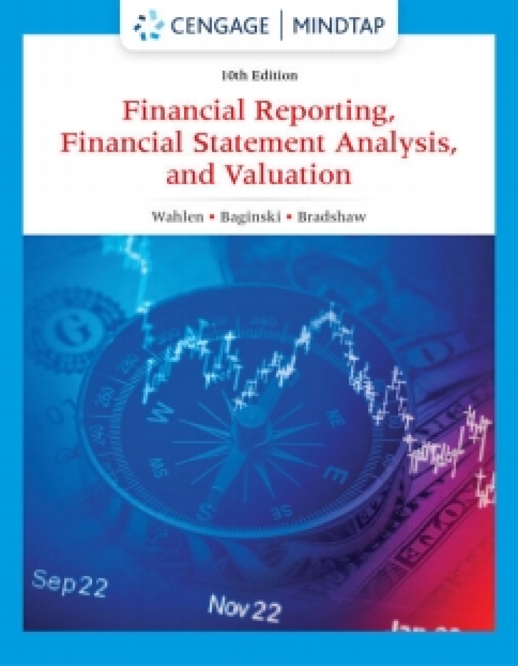 MindTap for Wahlen/Baginski/Bradshaw's Financial Reporting, Financial Statement Analysis and Valuation, 1 term Instant Access 10th Edition
