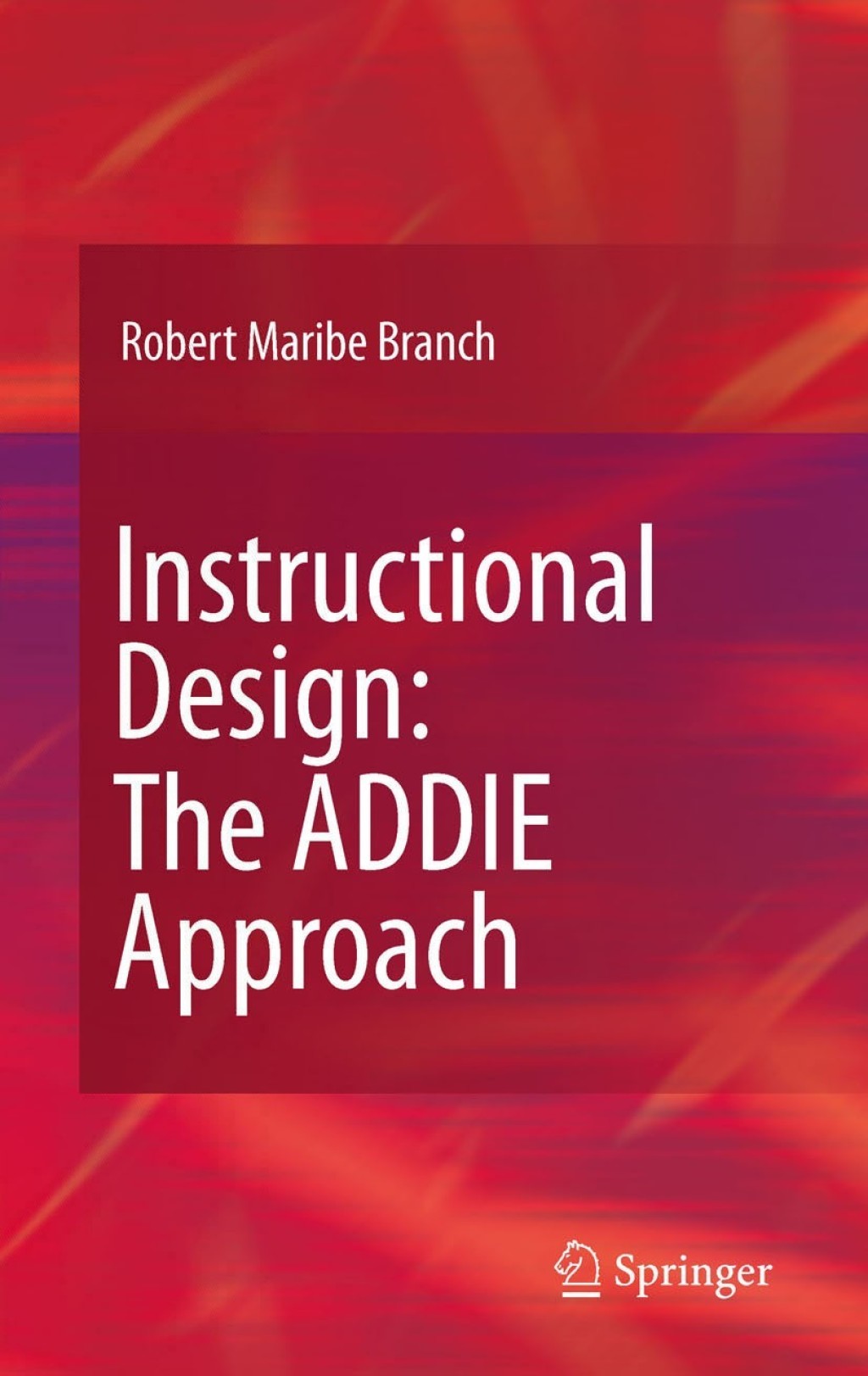 Instructional Design: The ADDIE Approach 