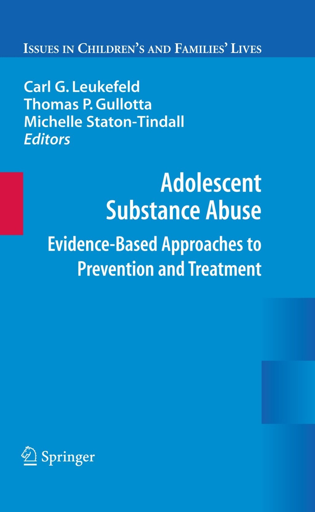 Adolescent Substance Abuse Evidence-Based Approaches to Prevention and Treatment 1st Edition