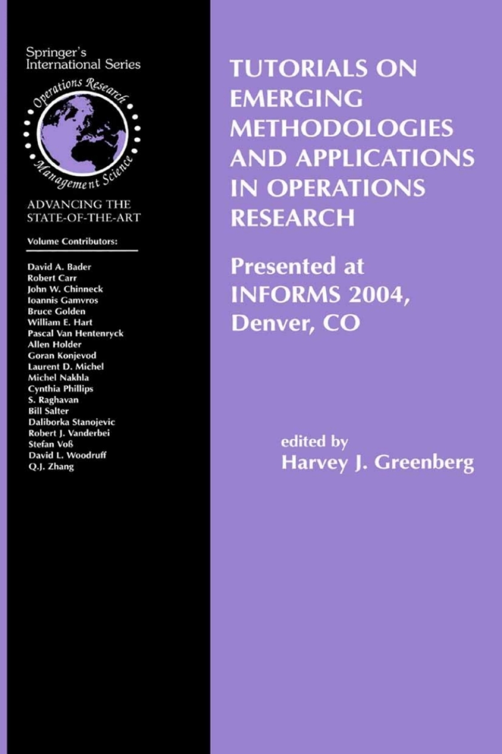 Tutorials on Emerging Methodologies and Applications in Operations Research Presented at INFORMS 2004, Denver, CO 1st Edition