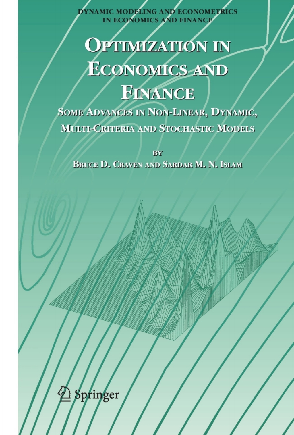Optimization in Economics and Finance Some Advances in Non-Linear, Dynamic, Multi-Criteria and Stochastic Models 