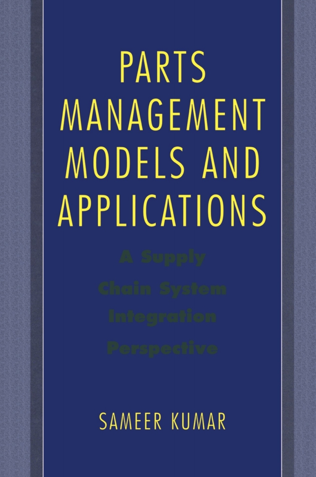 Parts Management Models and Applications A Supply Chain System Integration Perspective 