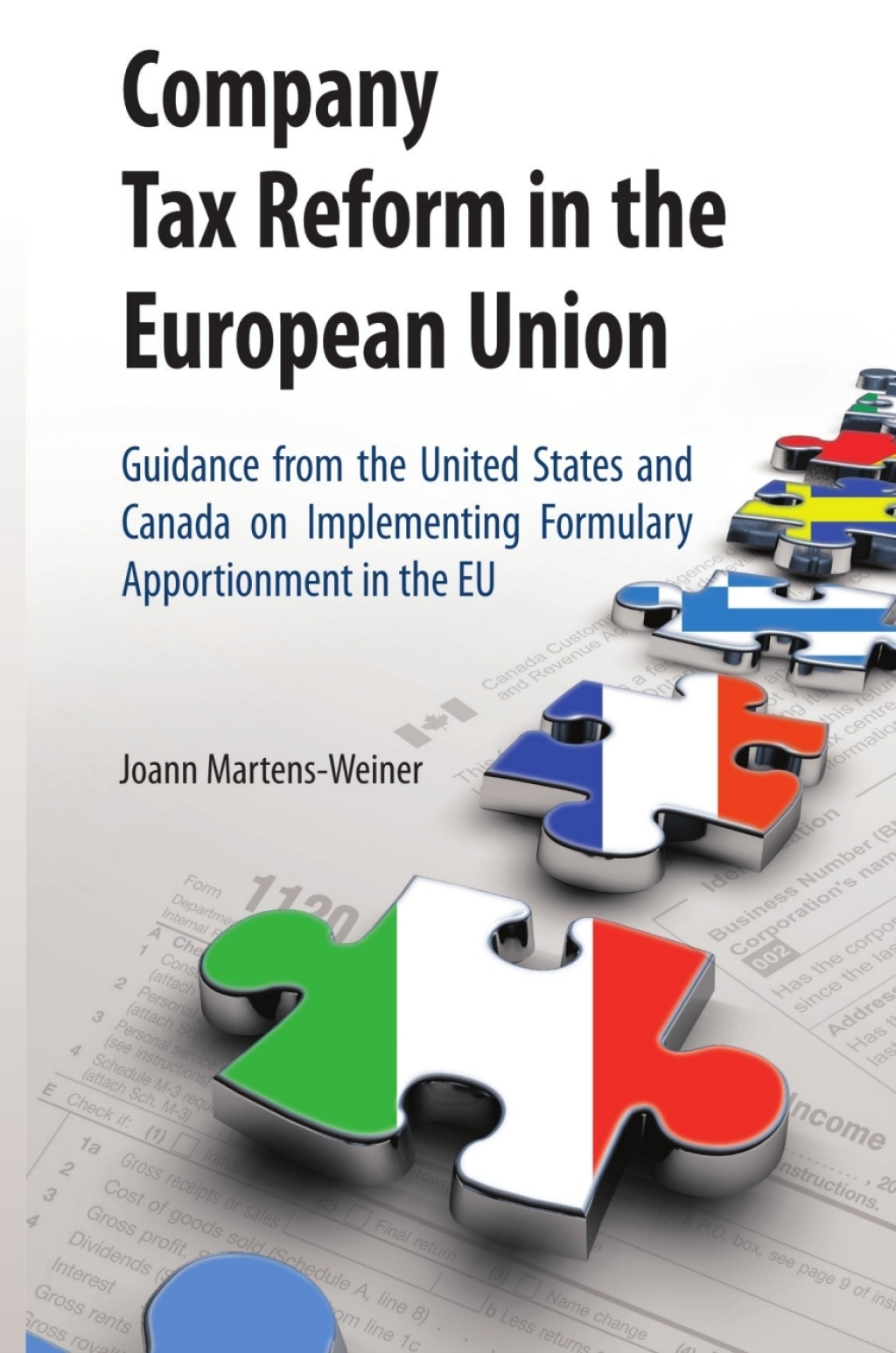 Company Tax Reform in the European Union Guidance from the United States and Canada on Implementing Formulary Apportionment in the EU 