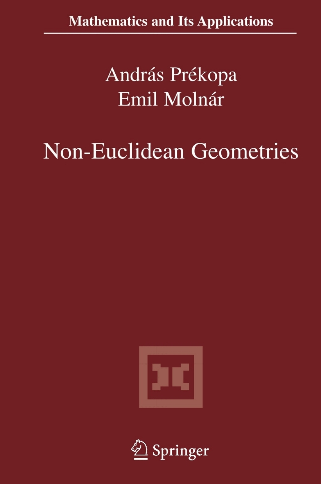 Non-Euclidean Geometries JÃ¢â‚¬Å¡ÃƒÂ ÃƒÂ¶Ã‚Â¬Ã¢Ë†Å¾nos Bolyai Memorial Volume 1st Edition