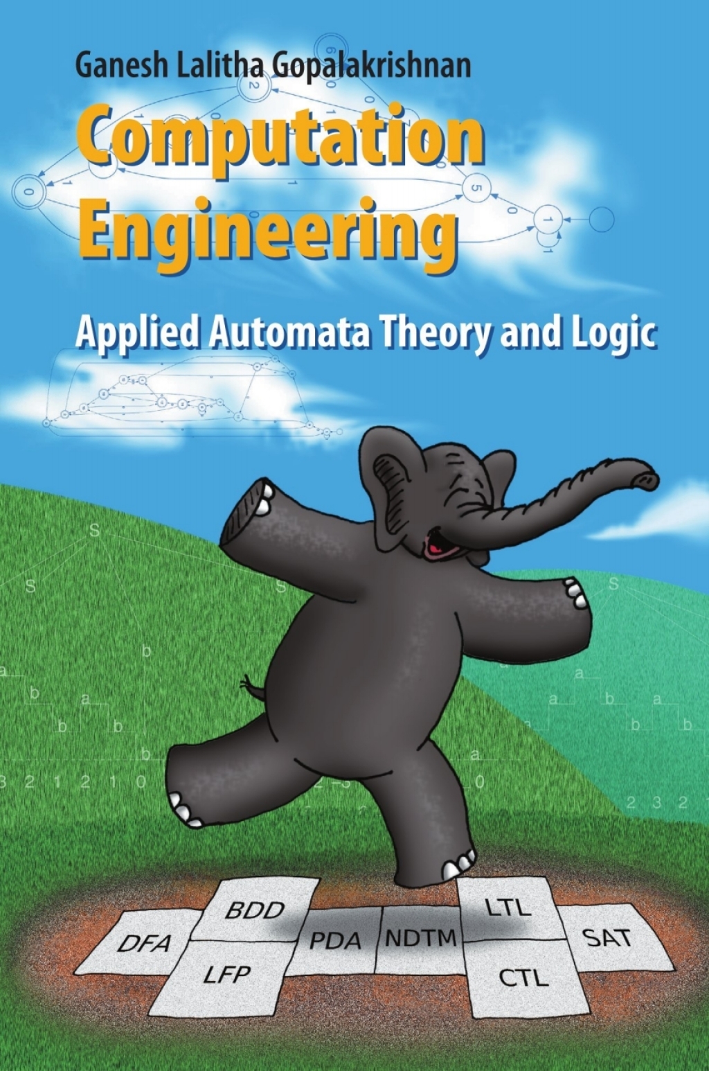 Computation Engineering Applied Automata Theory and Logic 