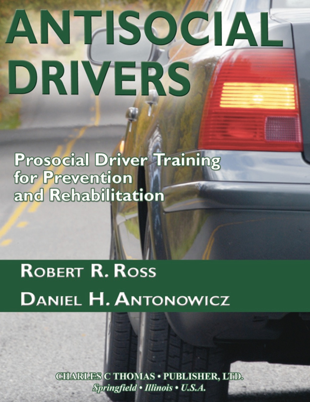 Antisocial Drivers: Prosocial Driver Training for Prevention and Rehabilitation 1st Edition