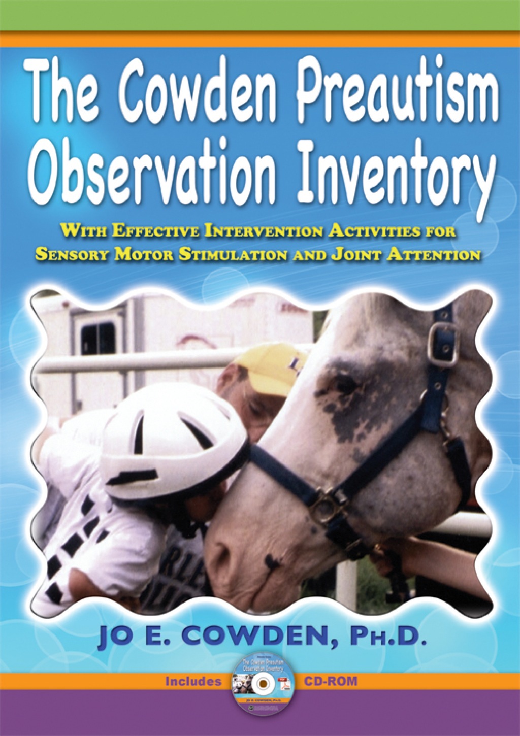 The Cowden Preautism Observation Inventory With Effective Intervention Activities for Sensory Motor Stimulation and Joint Attention 1st Edition