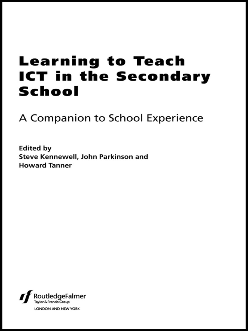 Learning to Teach ICT in the Secondary School 