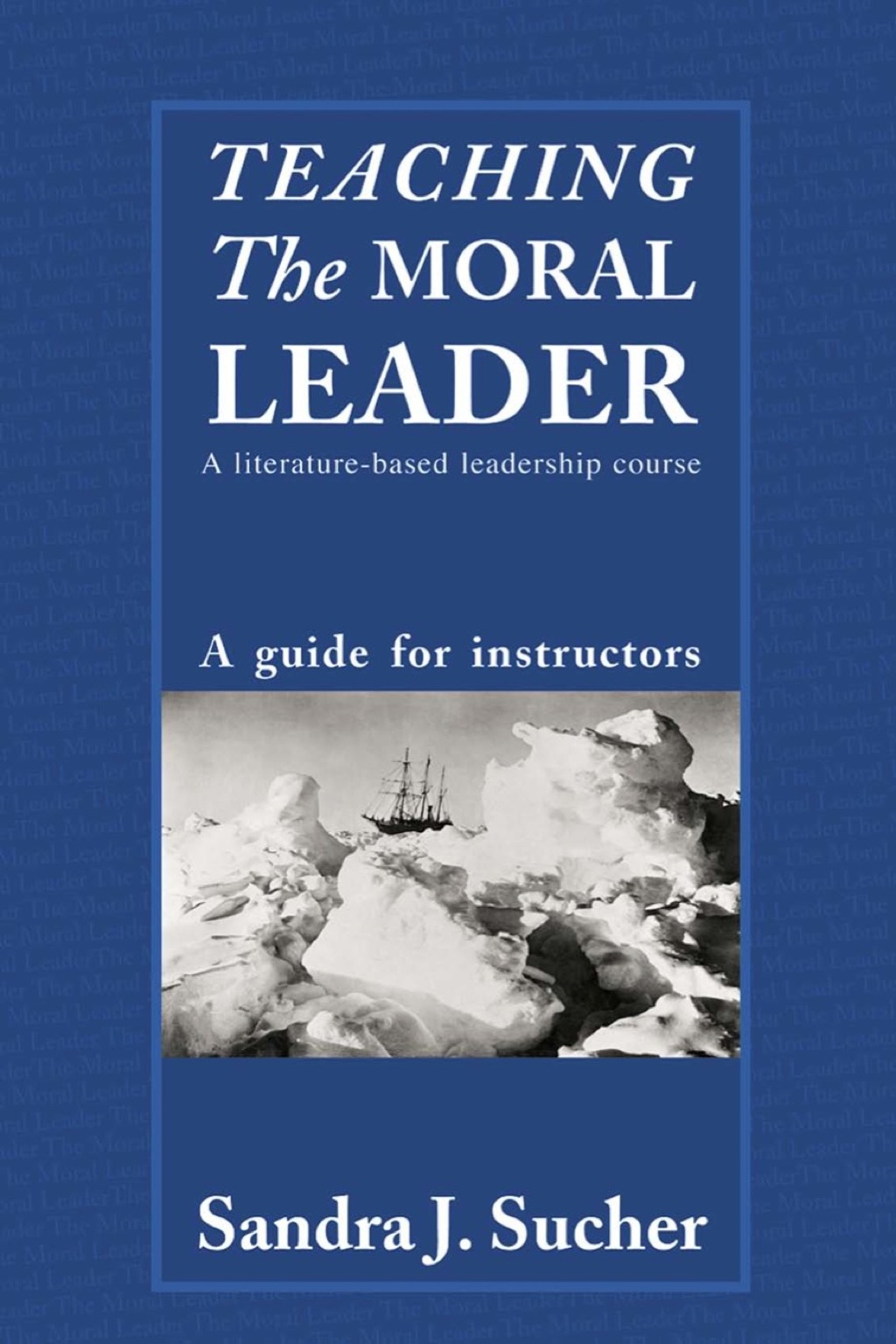 Teaching The Moral Leader 