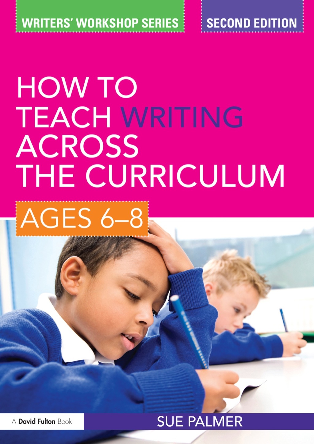 How to Teach Writing Across the Curriculum: Ages 6-8 2nd Edition
