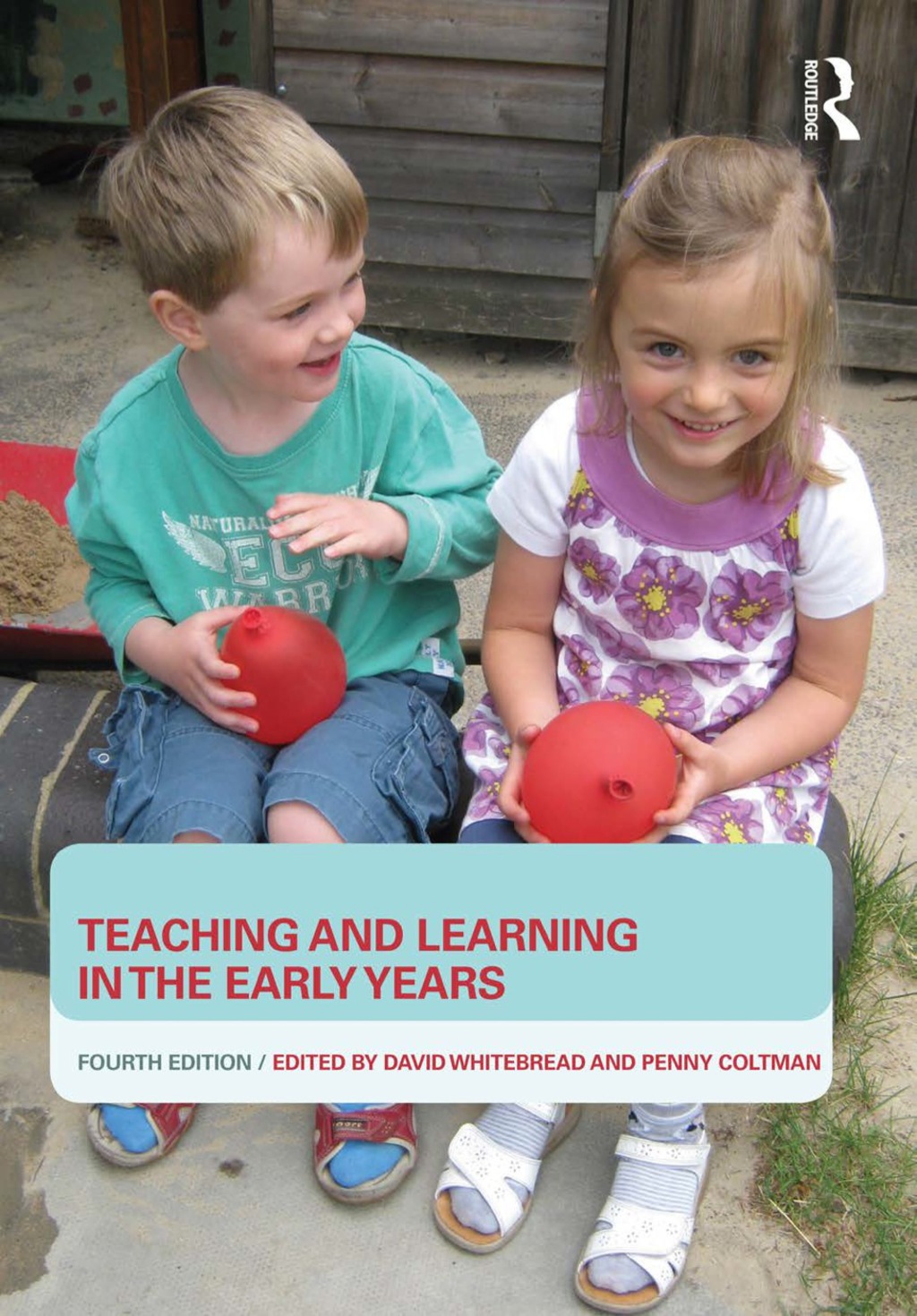 Teaching and Learning in the Early Years 4th Edition