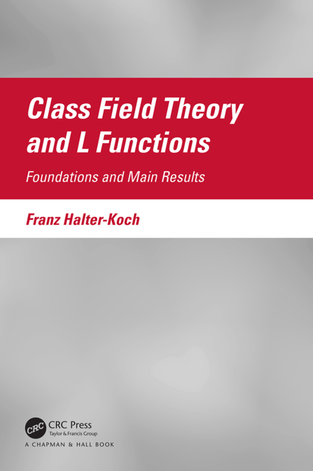 Class Field Theory and L Functions Foundations and Main Results 1st Edition