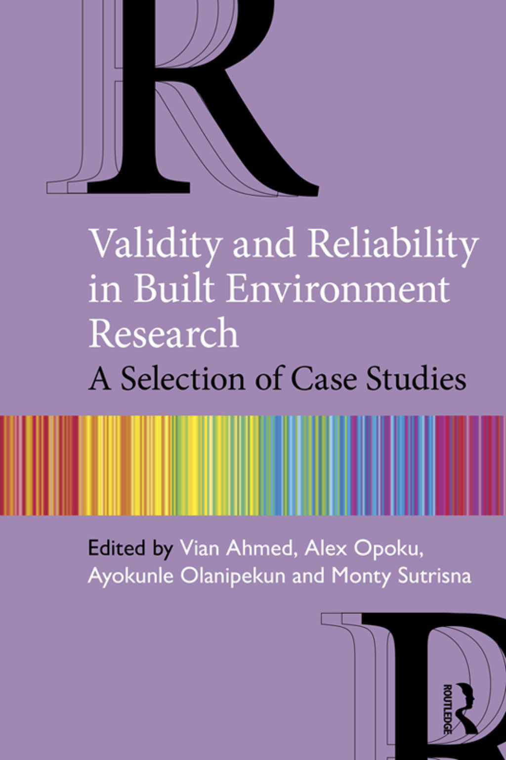 Validity and Reliability in Built Environment Research A Selection of Case Studies 1st Edition