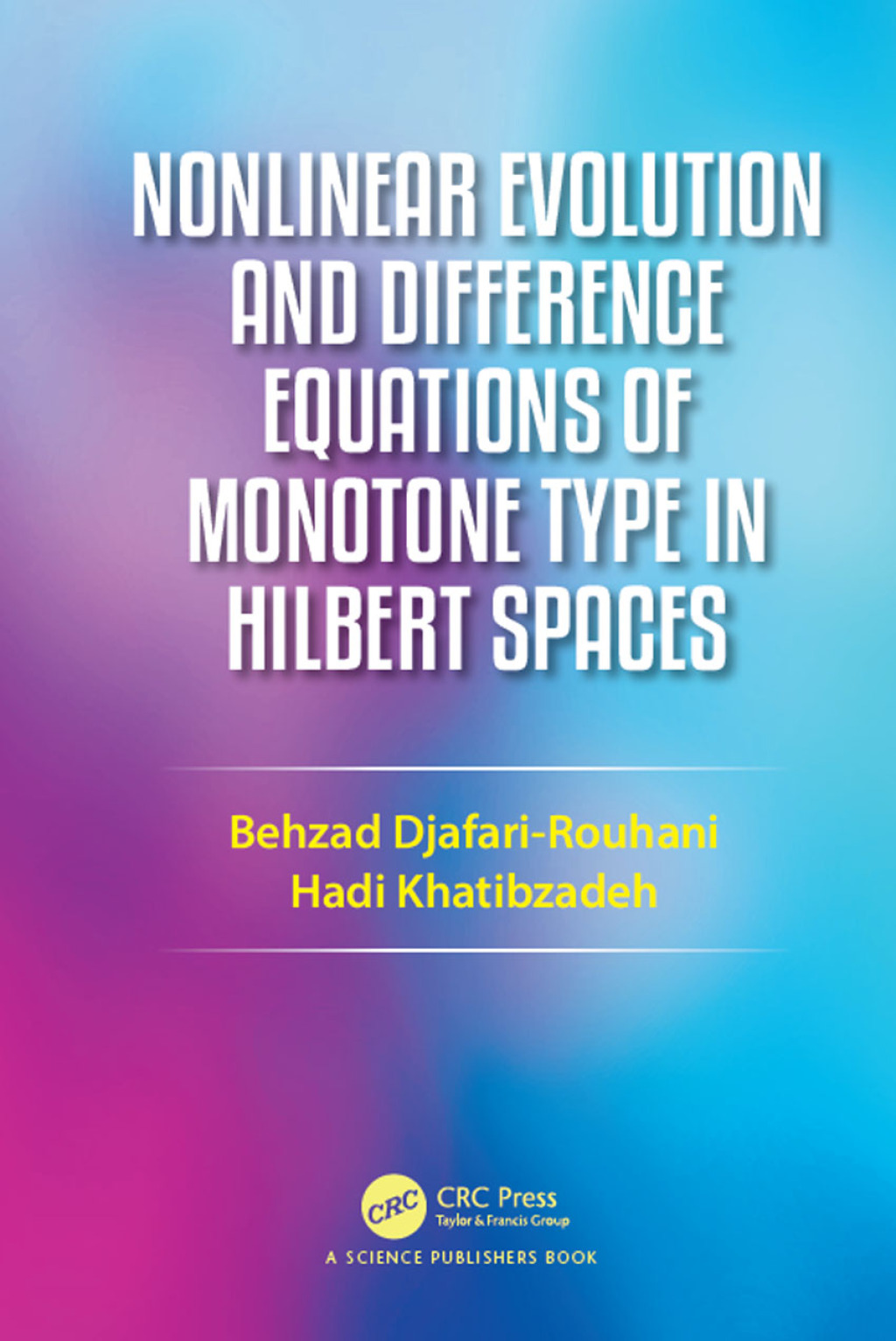 Nonlinear Evolution and Difference Equations of Monotone Type in Hilbert Spaces 1st Edition