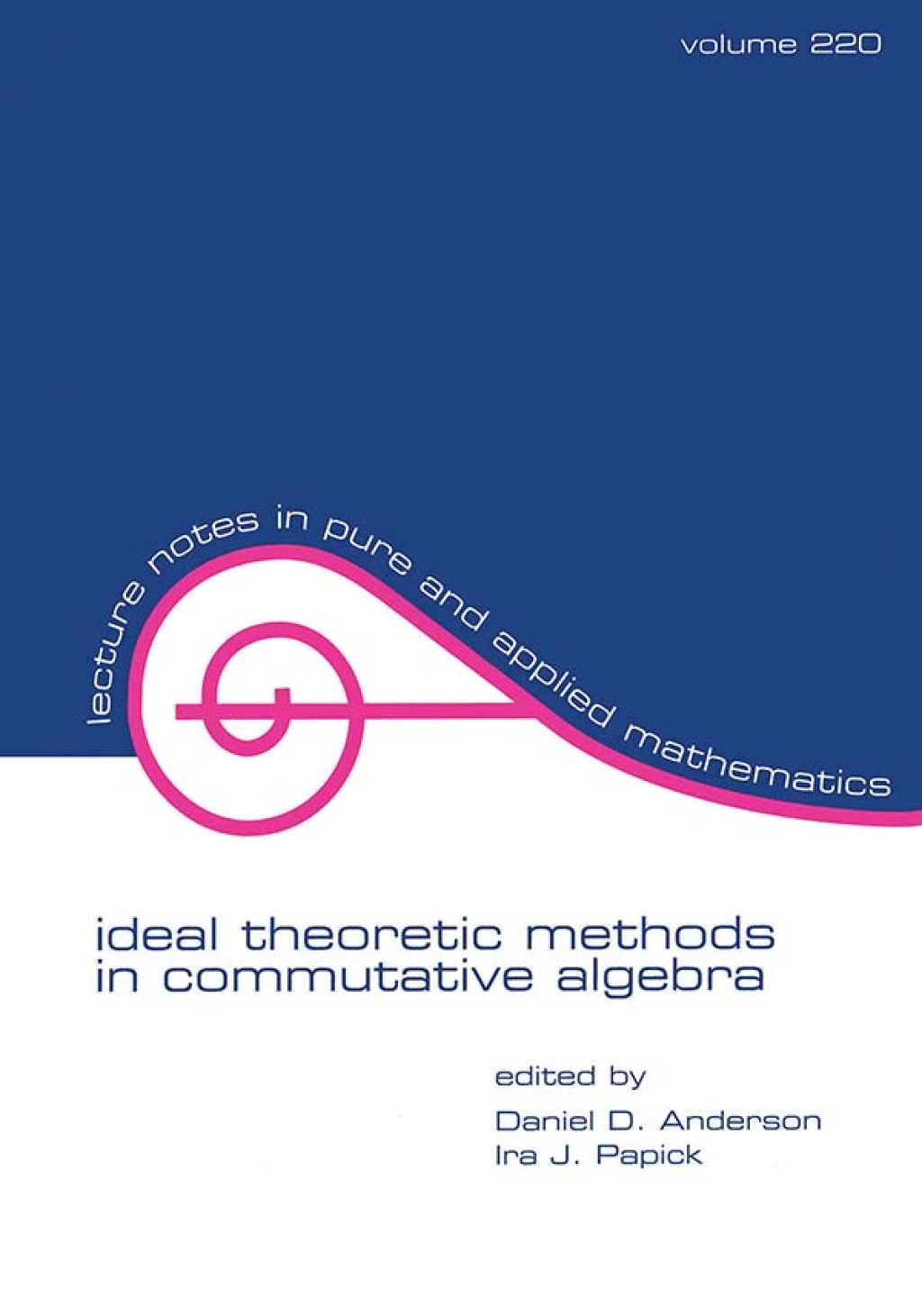 Ideal Theoretic Methods in Commutative Algebra 1st Edition