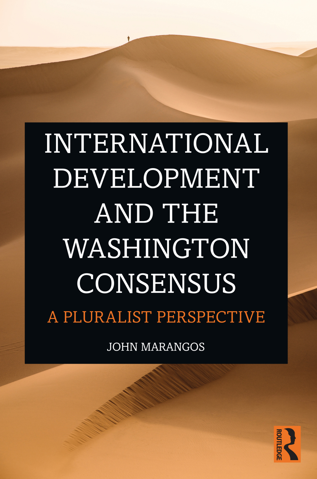 International Development and the Washington Consensus A Pluralist Perspective 1st Edition