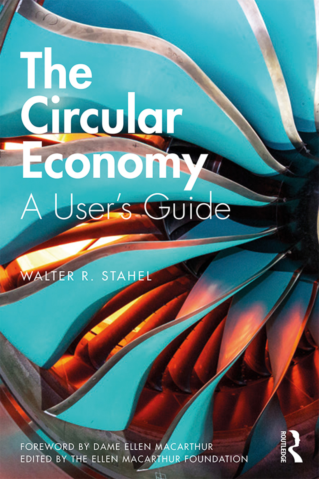 The Circular Economy A User's Guide 1st Edition