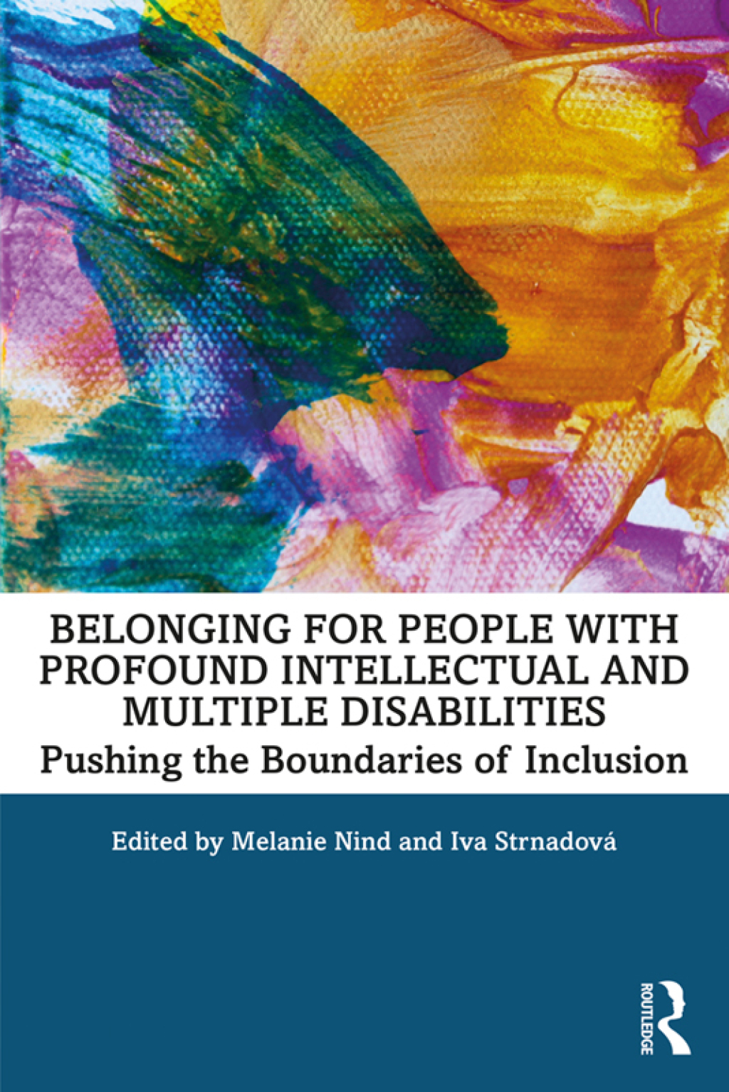 Belonging for People with Profound Intellectual and Multiple Disabilities Pushing the Boundaries of Inclusion 1st Edition