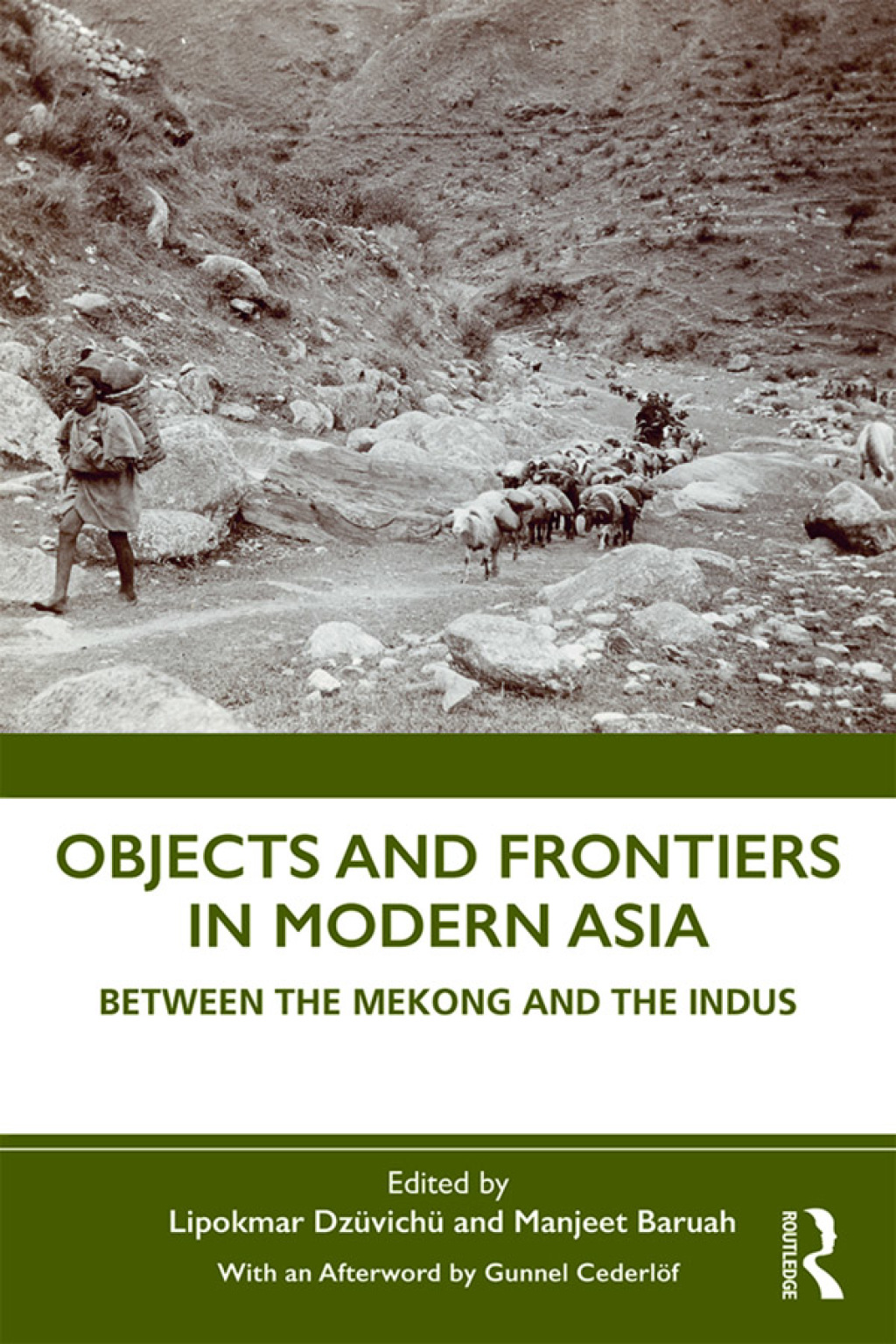 Objects and Frontiers in Modern Asia Between the Mekong and the Indus 1st Edition