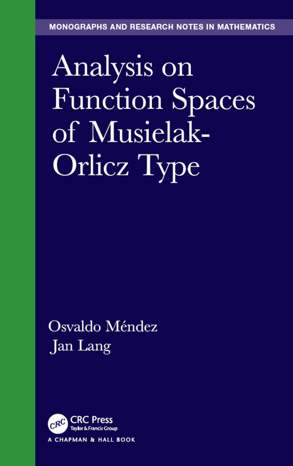 Analysis on Function Spaces of Musielak-Orlicz Type 1st Edition
