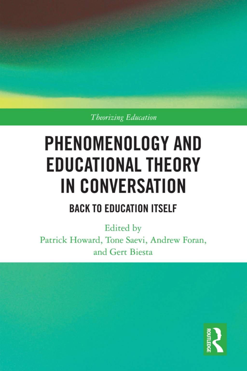 Phenomenology and Educational Theory in Conversation Back to Education Itself 1st Edition