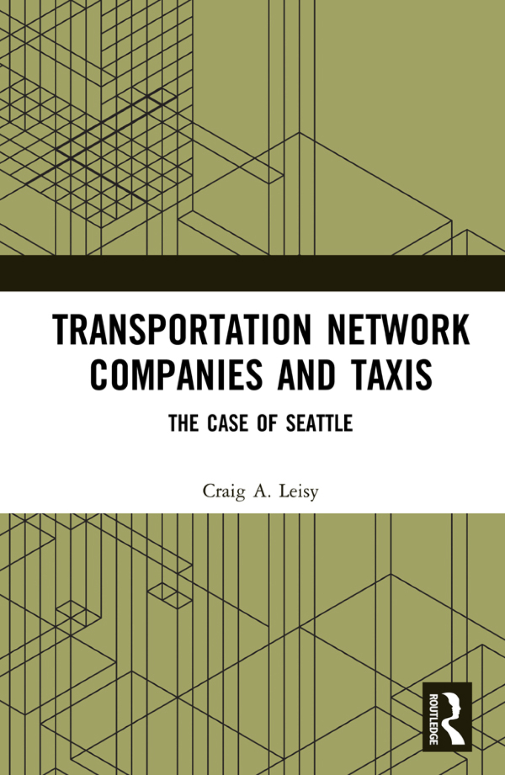 Transportation Network Companies and Taxis The Case of Seattle 1st Edition
