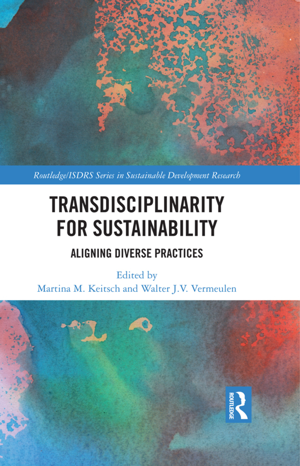 Transdisciplinarity For Sustainability Aligning Diverse Practices 1st Edition