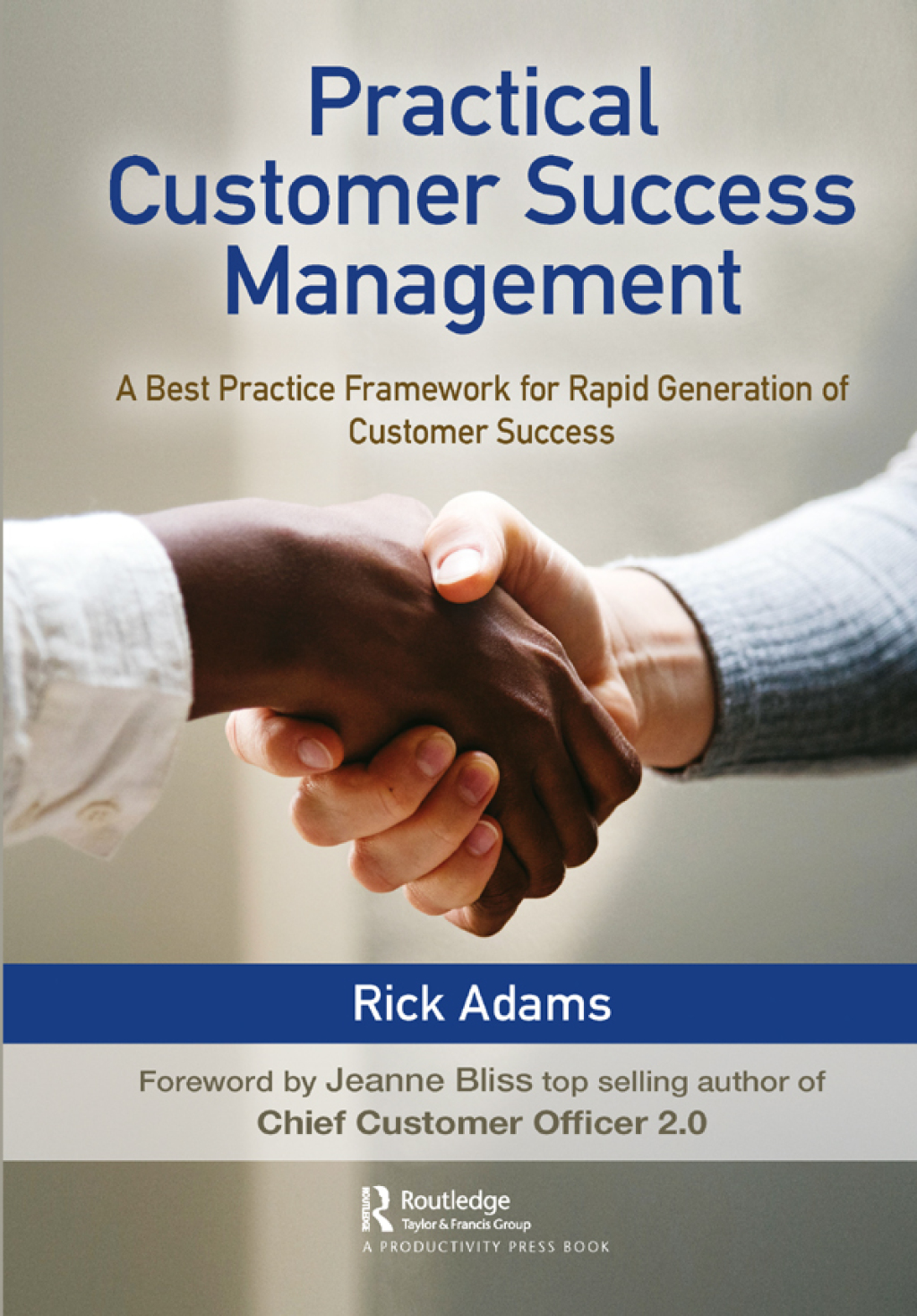 Practical Customer Success Management A Best Practice Framework for Rapid Generation of Customer Success 1st Edition