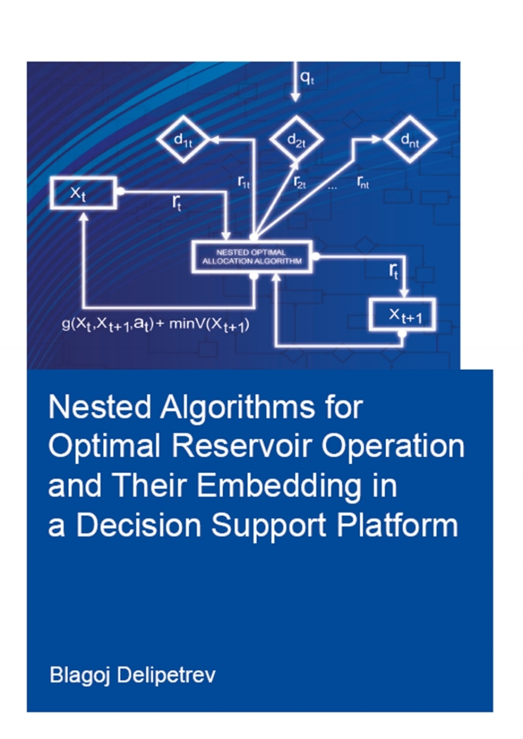Nested algorithms for optimal reservoir operation and their embedding in a decision support platform 1st Edition