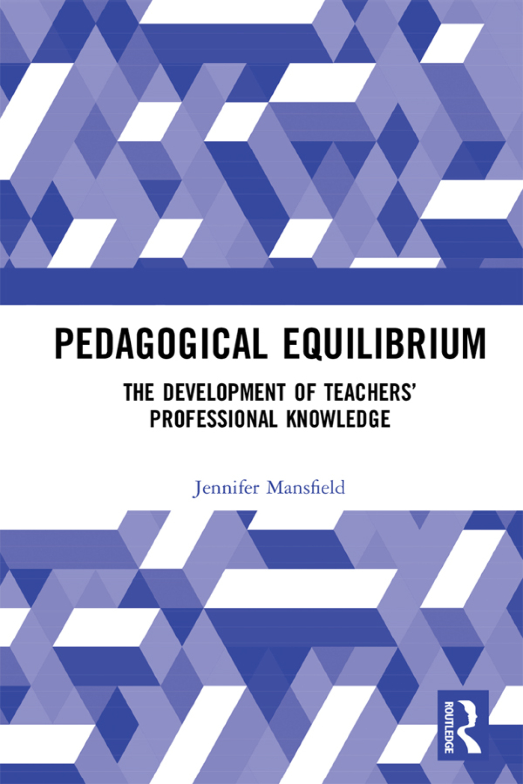 Pedagogical Equilibrium The Development of TeachersÃ¢â‚¬Å¡Ãƒâ€žÃƒÂ¶Ã¢Ë†Å¡Ãƒâ€˜Ã¢Ë†Å¡Ã‚Â¥ Professional Knowledge 1st Edition